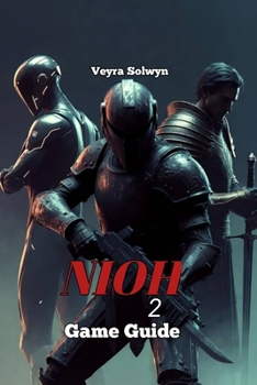 Paperback Nioh 2 Game Guide: Master All Boss, Build, and Farm Route Book