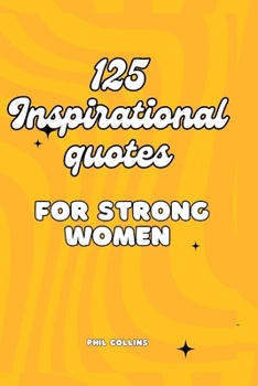 Paperback 125 Inspirational Quotes for Strong Women Book