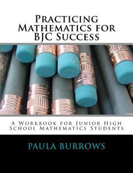 Paperback Practicing Mathematics for BJC Success: A Workbook for Junior High School Mathematics Students Book