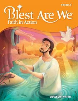 Paperback Blest Are We Faith in Action, Wichita: Grade 5 Student Edition Book