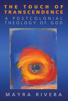 Paperback Touch of Transcendence: A Postcolonial Theology of God Book