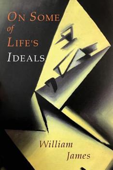 Paperback On Some of Life's Ideals: On a Certain Blindness In Human Beings; What Makes A Life Significant Book