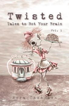 Paperback Twisted: Tales to Rot Your Brain Vol. 1 Book