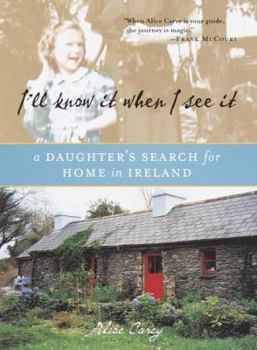 Hardcover I'll Know It When I See It: A Daughter's Search for Home in Ireland Book