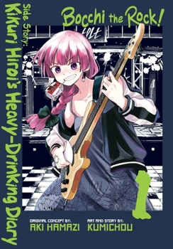 Paperback Bocchi the Rock! Side Story: Kikuri Hiroi's Heavy-Drinking Diary, Vol. 1 Book