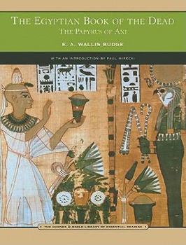 Paperback The Egyptian Book of the Dead (Barnes & Noble Library of Essential Reading): The Papyrus of Ani Book