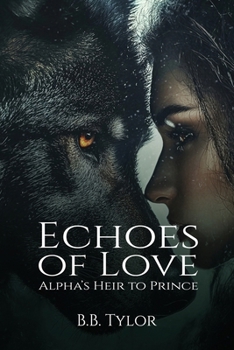 Paperback Echoes of Love: Alpha's Heir to Prince Book