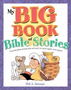 Paperback My Big Book of Bible Stories: Bible Stories! Rhyming Fun! Timeless Truth for Everyone! Book
