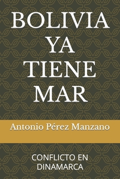 Paperback Bolivia YA Tiene Mar: Conflicto En Dinamarca [Spanish] Book