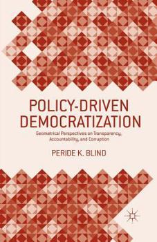 Paperback Policy-Driven Democratization: Geometrical Perspectives on Transparency, Accountability, and Corruption Book