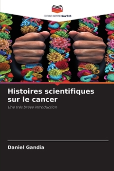 Paperback Histoires scientifiques sur le cancer [French] Book