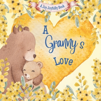 Paperback A Granny's Love!: A Rhyming Picture Book for Children and Grandparents. Book
