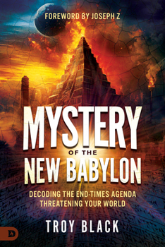 Paperback Mystery of the New Babylon: Decoding the End-Times Agenda Threatening Your World Book