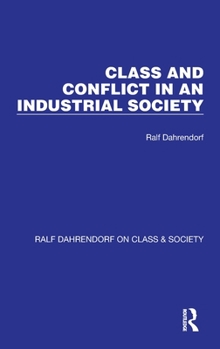 Hardcover Class and Conflict in an Industrial Society Book