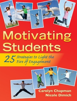 Paperback Motivating Students: 25 Strategies to Light the Fire of Engagement Book