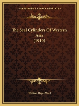 Paperback The Seal Cylinders Of Western Asia (1910) Book