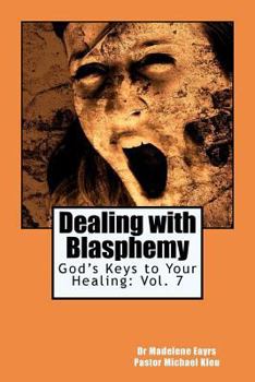 Paperback God's Keys to Your Healing: Dealing with Blasphemy Book