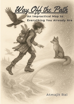 Paperback Way Off the Path II/III: An Impractical Map to Everything You Already Are Book