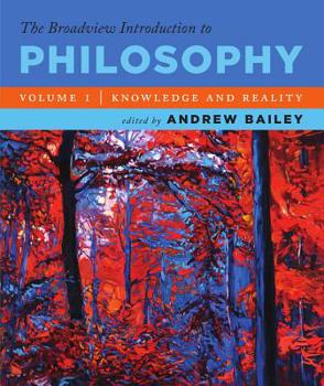 Paperback The Broadview Introduction to Philosophy Volume I: Knowledge and Reality Book
