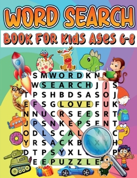 Word Search Book For Kids Ages 6-8: Amazing Educational Word Search Activity Book For Boys And Girls. Fun Word Search Puzzle Book With Brain Games For ... For Smart Cildren And Kids Ages 5-7 6-8.
