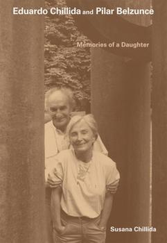Living Art: Eduardo Chillida and Pilar Belzunce, My Parents