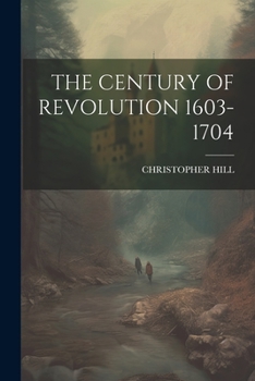 Paperback The Century of Revolution 1603-1704 Book