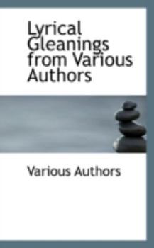 Paperback Lyrical Gleanings from Various Authors Book
