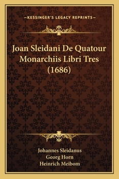 Paperback Joan Sleidani De Quatour Monarchiis Libri Tres (1686) [Latin] Book