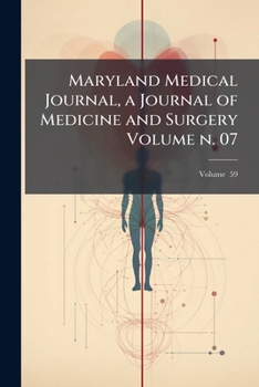 Paperback Maryland Medical Journal, a Journal of Medicine and Surgery Volume n. 07; Volume 59 Book