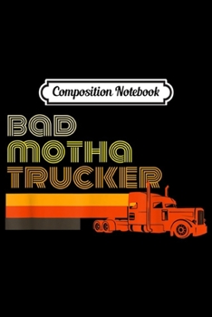 Composition Notebook: Trucker For Men Vintage Truck Driver Gifts Dad Husband  Journal/Notebook Blank Lined Ruled 6x9 100 Pages