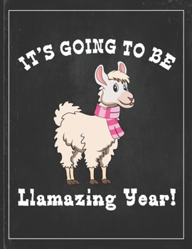 Paperback It's Going To Be Llamazing Year: Cute Alpaca Gifts Llama Llama Books for Kids Gratitude Kids Journal Write & Draw Children Diary Book