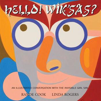 Paperback Yo! Wiksas? Hi! How Are You?: An Illustrated Conversation with the Invisible Girl Siri Book