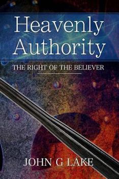 Paperback Heavenly Authority: The Right of the Believer Book