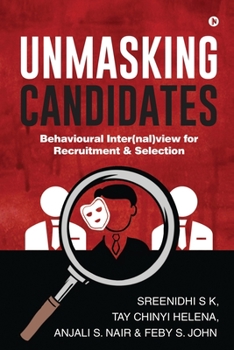 Paperback Unmasking Candidates: Behavioural Inter(nal)view for Recruitment & Selection Book