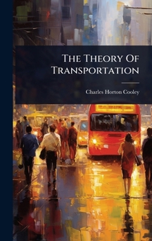 Hardcover The Theory Of Transportation Book
