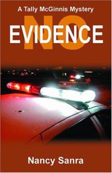 No Evidence: a Tally McGinnis Mystery - Book #4 of the Tally McGinnis