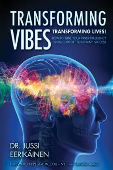Paperback Transforming Vibes, Transforming Lives!: How to Tune Your Inner Frequency From Comfort to Ultimate Success Book