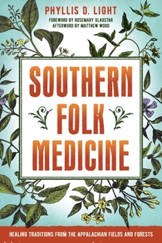 Paperback Southern Folk Medicine: Healing Traditions from the Appalachian Fields and Forests Book