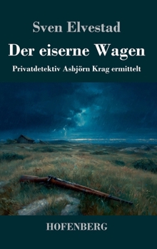 Hardcover Der eiserne Wagen: Privatdetektiv Asbjörn Krag ermittelt [German] Book