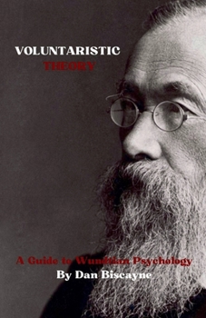 Paperback Voluntaristic Theory: A Guide to Wundtian Psychology Book