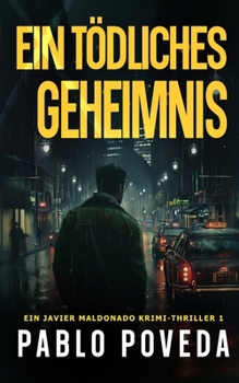 Paperback Ein tödliches Geheimnis: Ein Javier Maldonado Krimi-Thriller [German] Book