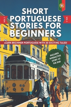 Short Portuguese Stories for Beginners: Learn Beginner Portuguese With 20 Exciting Tales! (Easy Portuguese Lessons) (Portuguese Edition)