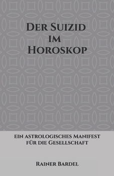 Paperback Der Suizid im Horoskop: ein astrologisches Manifest für die Gesellschaft [German] Book