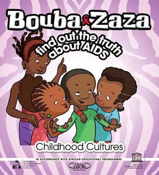 Paperback Bouba & Zaza Find Out the Truth about AIDS: Childhood Cultures Series Book