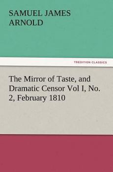 Paperback The Mirror of Taste, and Dramatic Censor Vol I, No. 2, February 1810 Book