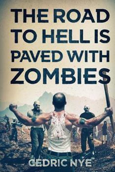The Road to Hell is Paved with Zombies - Book #1 of the Zombie Fighter Jango