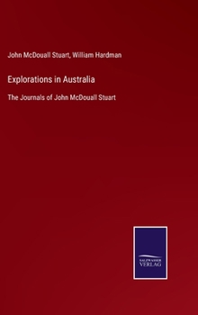 Hardcover Explorations in Australia: The Journals of John McDouall Stuart Book