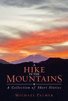 Paperback A Hike in the Mountains: A Collection of Short Stories Book