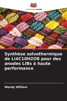 Paperback Synthèse solvothermique de Li4C10H2O8 pour des anodes LIBs à haute performance [French] Book