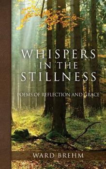 Paperback Whispers in the Stillness: Poems of Reflection and Grace Book